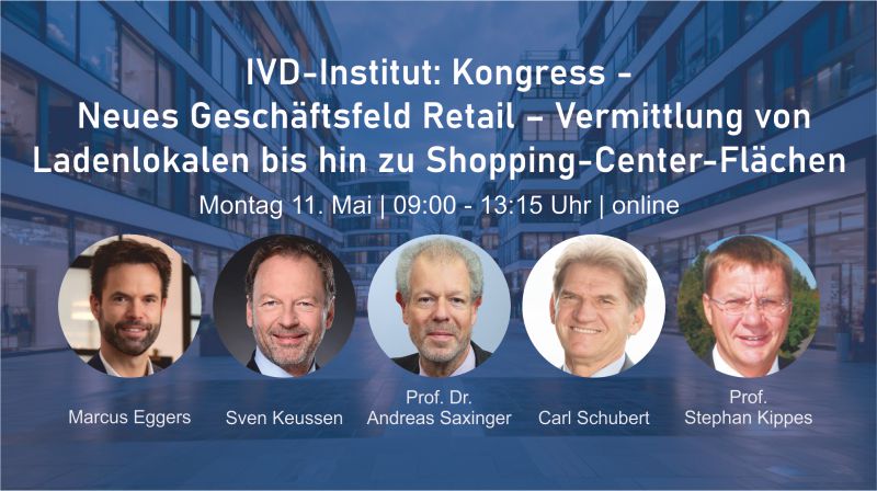 Kongress: Zusätzliches Geschäftsfeld Retail - Vermittlung einzelhandelsgenutzter Immobilien von kleineren Ladenlokalen bis zu Flächen in Shopping-Centern (Online)